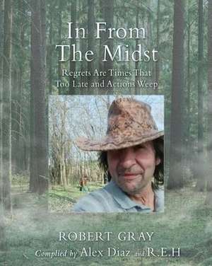 In From The Mist: Regrets Are Times That Too Late in Actions Weep de Robert Gray