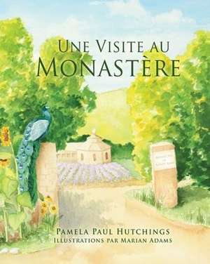 Une Visite au Monastère de Pamela Paul Hutchings