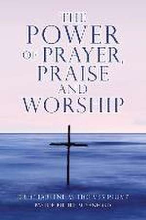 The POWER of PRAYER, PRAISE and WORSHIP de Charlene M. Holmes-Plump