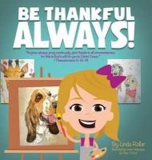 Be Thankful Always! de Linda Roller