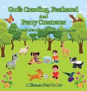 God's Crawling, Feathered and Furry Creatures de A Hidden Star Books