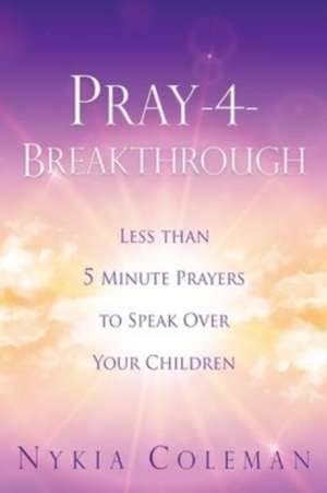 Pray-4-Breakthrough de Nykia Coleman