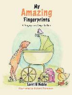 My Amazing Fingerprints de Lorri B. Noble