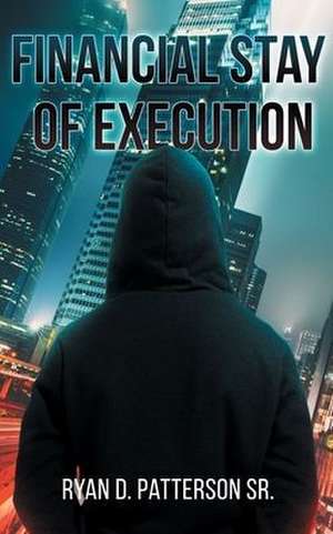 Financial Stay of Execution de Ryan D. Patterson