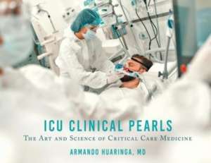 ICU Clinical Pearls: The Art and Science of Critical Care Medicine de Armando Huaringa