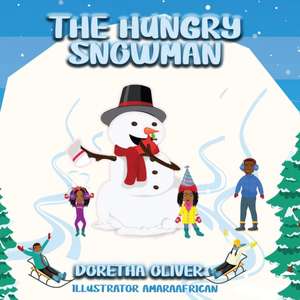 The Hungry Snowman de Doretha Oliver