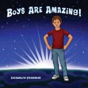 Boys Are Amazing de Jacquelyn Craighead