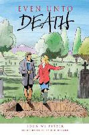 Even Unto Death de John Wl Pitzer