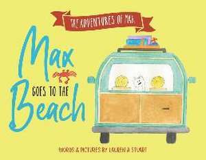 Max Goes to the Beach de Lauren Ashley Stuart