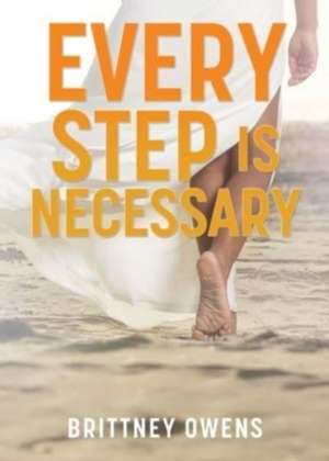 Every Step Is Necessary de Brittney Owens