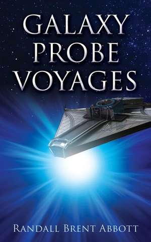 Galaxy Probe Voyages de Randall Brent Abbott