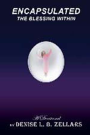 Encapsulated de Denise L B Zellars
