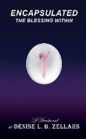 Encapsulated de Denise L B Zellars