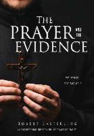 The prayer and the evidence: What pastors don't talk about de Robert Easterling