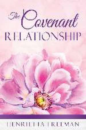 The Covenant Relationship de Henrietta Freeman