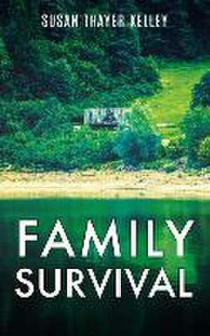 Family Survival de Susan Thayer Kelley