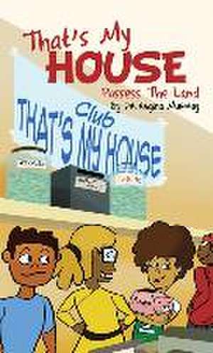 That's My House: Possess The Land de Regina Murray