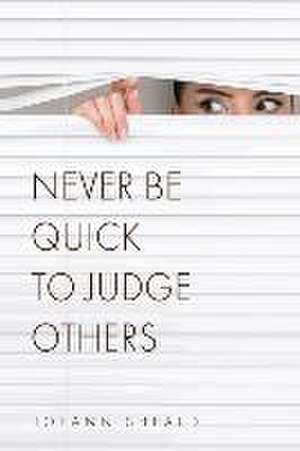 Never Be Quick To Judge Others de Joeann Sheard