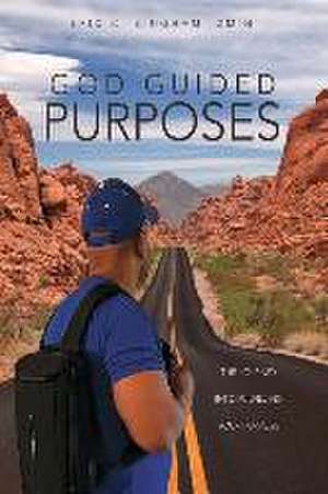 God Guided Purposes: The Journey Into Fulfilling Your Purpose de Eric C. Bingham Dmin