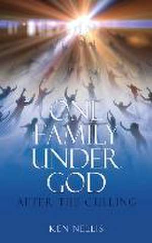 One Family Under God: After the Culling de Ken Nellis