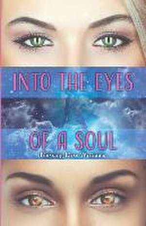 Into the Eyes of a Soul de Blessing Elise Williams