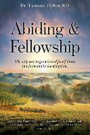 Abiding & Fellowship: The only way to growth and fruitfulness in Christ and in the Kingdom. de Famous Pullen