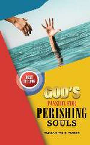 God's Passion For Perishing Souls de Emmanue S. Omere