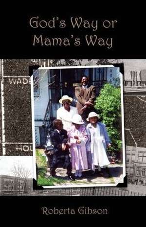 God's Way or Mama's Way de Roberta Gibson