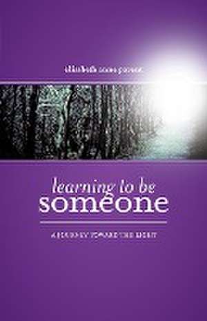 Learning To Be Someone de Elisabeth Anne Parent