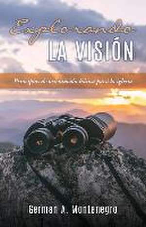 Explorando La Visión de German A Montenegro