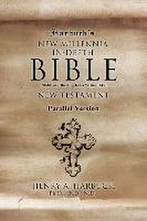 Harbuck's NEW MILLENNIA IN-DEPTH BIBLE: New Testament de Henry A. Harbuck Th D. N. D.