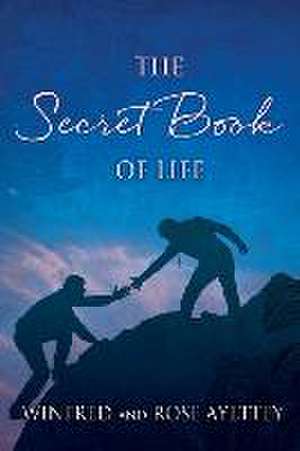 The Secret Book of Life de Winfred Ayettey