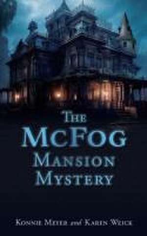 The McFog Mansion Mystery de Konnie Meyer