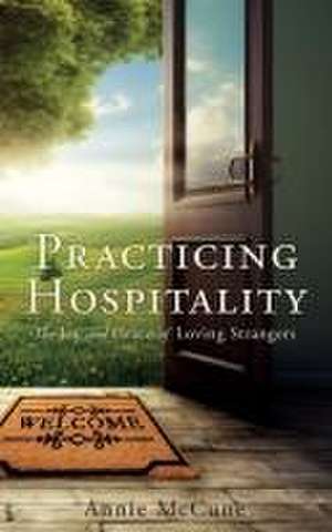 Practicing Hospitality de Annie McCune