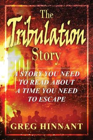 The Tribulation Story de Greg Hinnant