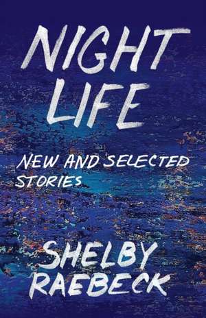 Night Life de Shelby Raebeck