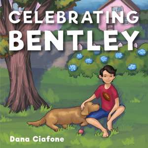 Celebrating Bentley de Dana Ciafone