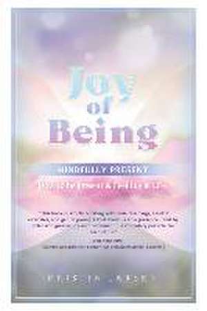 Joy Of Being Mindfully Present de Kristin Larsen