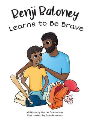 Benji Baloney Learns to Be Brave de Becca Carnahan