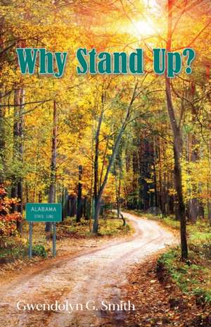 Why Stand Up? de Gwendolyn G. Smith