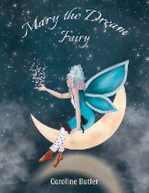 Mary the Dream Fairy de Caroline Butler