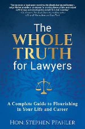 The Whole Truth for Lawyers de Hon. Stephen Pfahler