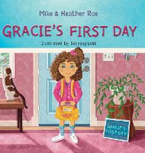 Gracie's First Day de Heather Roe