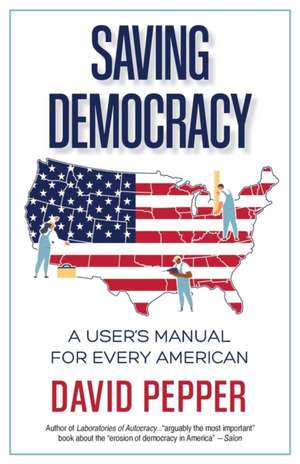 Saving Democracy de David Pepper