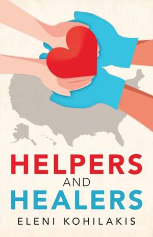 Helpers and Healers de Eleni Kohilakis