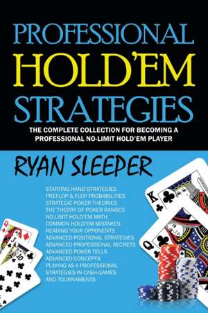 Professional Hold'Em Strategies de Ryan Sleeper