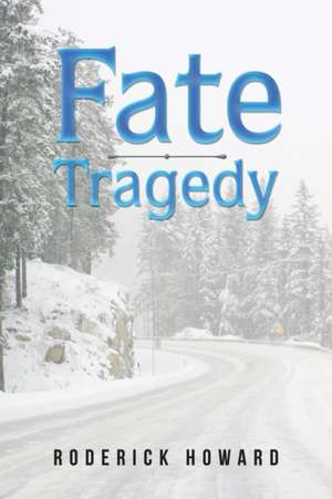 Fate Tragedy de Roderick Howard