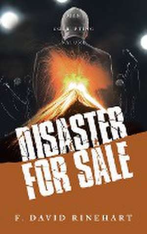 Disaster For Sale de F. David Rinehart