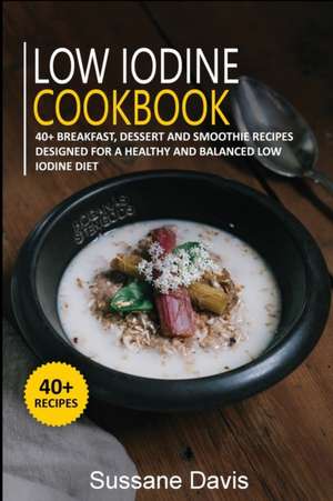 LOW IODINE COOKBOOK de Sussane Davis