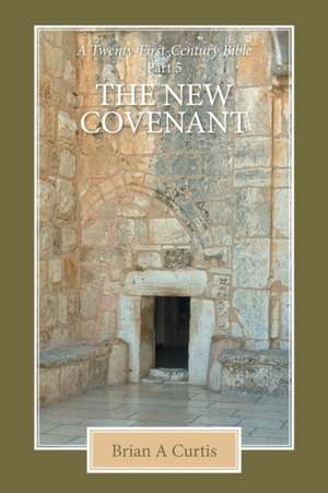 The New Covenant de Brian A. Curtis